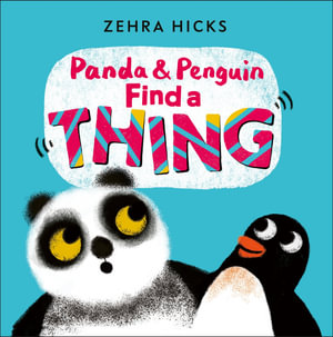 Panda and Penguin Find A Thing - Zehra Hicks