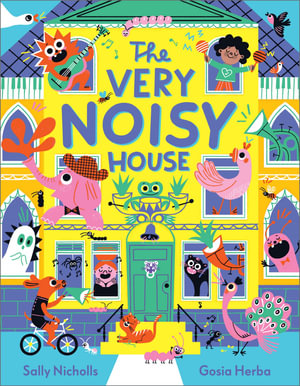 The Very Noisy House - Sally Nicholls