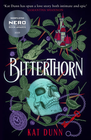 Bitterthorn : Shortlisted for the Nero Book Award - Kat Dunn