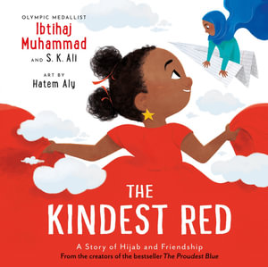 The Kindest Red : A Story of Hijab and Friendship - Ibtihaj Muhammad