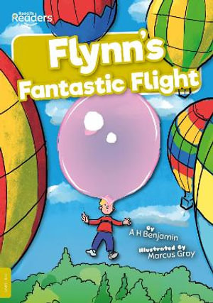 Flynn's Fantastic Flight : BookLife Readers - A H Benjamin