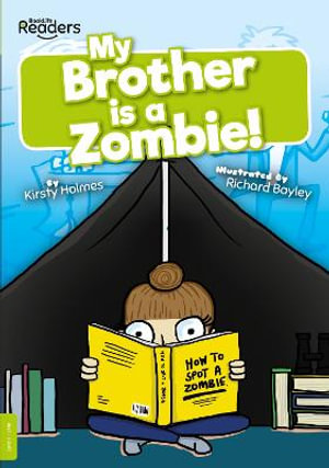 My Brother Is a Zombie! : BookLife Readers - Kirsty Holmes