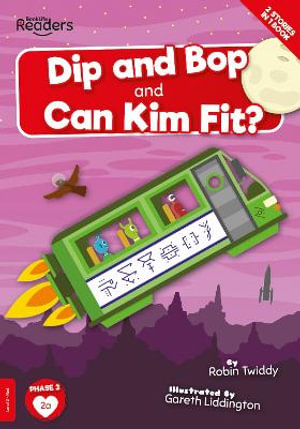 Dip and Bop and Can Kim Fit? : BookLife Readers - Robin Twiddy