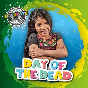 Day of the Dead : Celebrate With Me - Shalini Vallepur