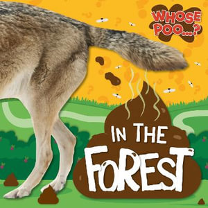 In the Forest : Whose Poo? - Emilie Dufresne