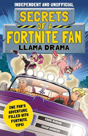Secrets of a Fortnite Fan: Llama Drama (Independent & Unofficial) : Book 3 - Eddie Robson