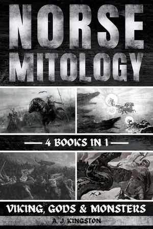 Norse Mythology : Viking, Gods & Monsters - A.J. Kingston