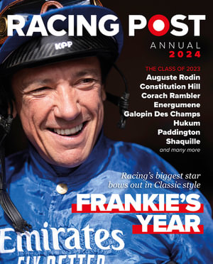 Racing Post Annual 2024 : Racing Post Annual - Nick Pulford