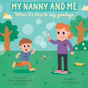 MY NANNY AND ME : When it's time to say goodbye - Gabriella Sellers