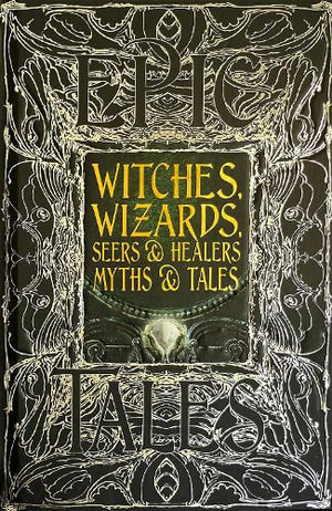 Witches, Wizards, Seers and Healers, Myths and Tales : Epic Tales - VARIOUS