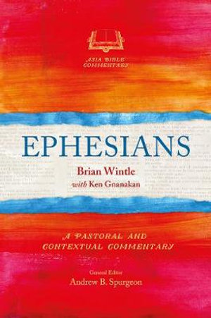 Ephesians : A Pastoral and Contextual Commentary - Brian Wintle