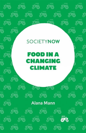 Food in a Changing Climate : SocietyNow - Alana Mann