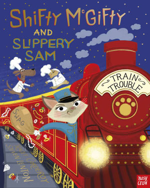 Train Trouble : Shifty McGifty and Slippery Sam - Tracey Corderoy