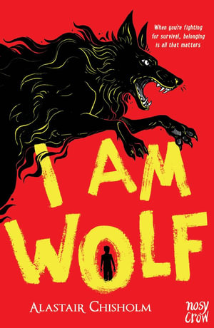 I Am Wolf - Alastair Chisholm