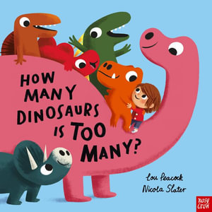 How Many Dinosaurs is Too Many? - Lou Peacock