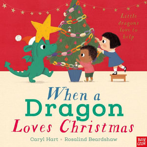 When a Dragon Loves Christmas : When a Dragon - Caryl Hart