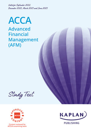 ADVANCED FINANCIAL MANAGEMENT (AFM) - STUDY TEXT - Kaplan