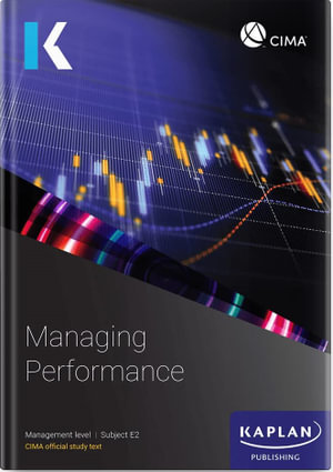 E2 Managing Performance - Study Text : CIMA Study Text 2023 - Kaplan