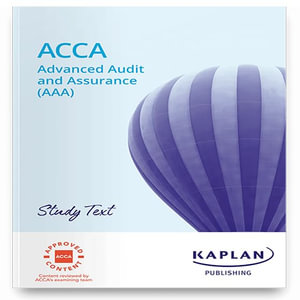 ADVANCED AUDIT AND ASSURANCE - STUDY TEXT - KAPLAN