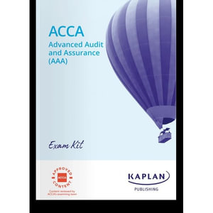 ADVANCED AUDIT AND ASSURANCE - EXAM KIT - KAPLAN