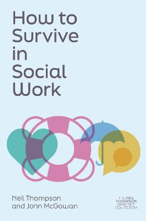 How to Survive in Social Work : Neil Thompson Practice Collection - Neil Thompson