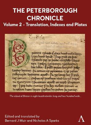 The Peterborough Chronicle, Volume 2 : Translation, Indexes and Plates - Bernard J. Muir