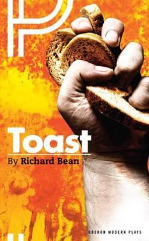 Toast : Oberon Modern Plays - Richard Bean