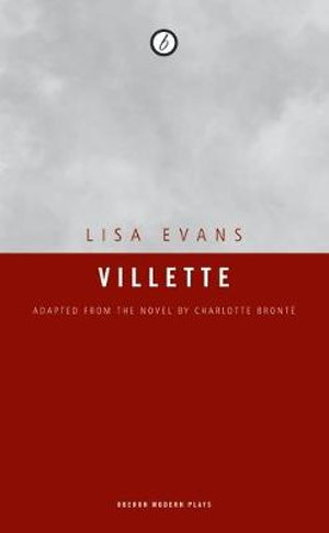 Villette : Oberon Modern Plays - Charlotte Bronte