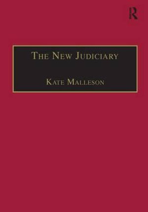 The New Judiciary : The Effects of Expansion and Activism - Kate Malleson