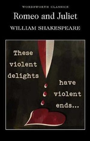 Romeo and Juliet : Wordsworth Classics - William Shakespeare