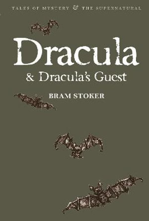 Dracula and Dracula's Guest : Tales of Mystery & The Supernatural - BRAM STOKER