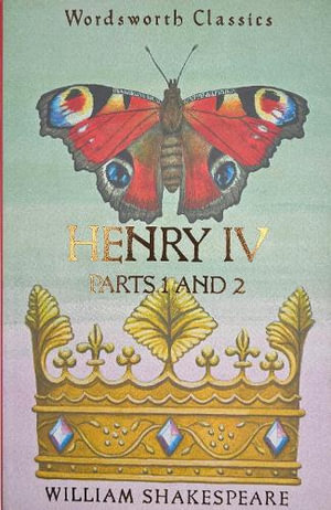 Henry IV Parts 1 and 2 : Wordsworth Classics - William Shakespeare