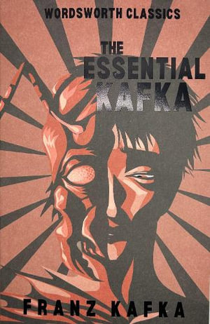 Essential Kafka : The Castle; The Trial; Metamorphosis and Other Stories - FRANZ KAFKA