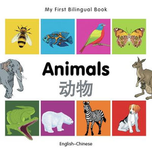 My First Bilingual BookAnimals (EnglishChinese) : My First Bilingual Book - Milet Publishing