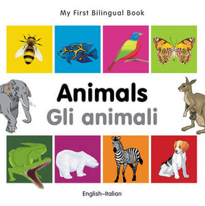 My First Bilingual BookAnimals (EnglishItalian) : My First Bilingual Book - Milet Publishing