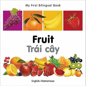 My First Bilingual BookFruit (EnglishVietnamese) : My First Bilingual Book - Milet Publishing