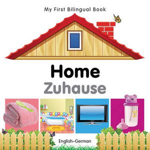 My First Bilingual BookHome (EnglishGerman) : My First Bilingual Book - Milet Publishing