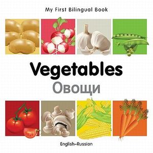 My First Bilingual BookVegetables (EnglishRussian) : My First Bilingual Book - Milet Publishing