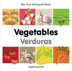 My First Bilingual BookVegetables (EnglishSpanish) : My First Bilingual Book - Milet Publishing