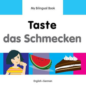 My Bilingual BookTaste (EnglishGerman) : My Bilingual Book - Milet Publishing Ltd