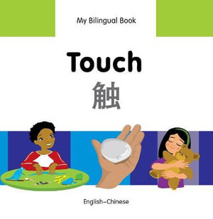 My Bilingual BookTouch (EnglishChinese) : My Bilingual Book - Milet Publishing