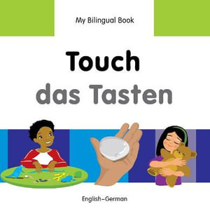 My Bilingual BookTouch (EnglishGerman) : My Bilingual Book - Milet Publishing