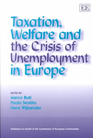 Taxation, Welfare and the Crisis of Unemployment in Europe - Marco Buti