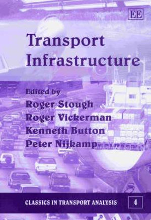 Transport Infrastructure : Classics in Transport Analysis series - Roger R. Stough