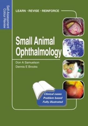 Small Animal Ophthalmology : Self-Assessment Color Review - Don Samuelson