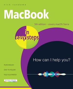 Macbook in Easy Steps : Covers MacOs Sierra - Nick Vandome