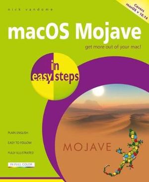 macOS Mojave in easy steps : Covers v 10.14 - Nick Vandome