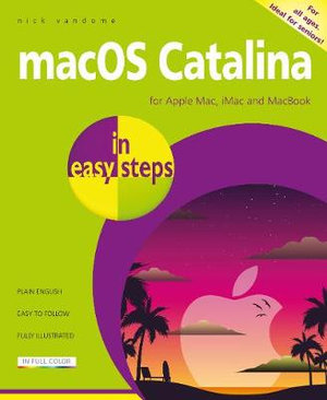 macOS Catalina in Easy Steps : Covers version 10.15 - Nick Vandome