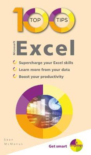 100 Top Tips - Microsoft Excel : 100 Top Tips - In Easy Steps - Sean McManus