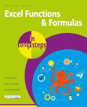 Excel Functions & Formulas in easy steps : In Easy Steps - Michael Price